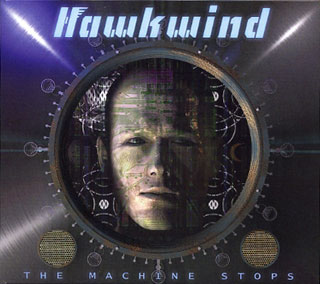 HAWKWIND / THE MACHINE STOPS