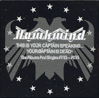 HAWKWIND THIS IS YOUR CAPTAIN SPEAKING...YOUR CAPTAIN IS DEAD(THE ALBUMS AND SINGLES 1970 & 1974)