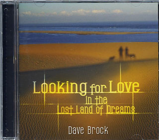 Dave Brock - Looking For Love In The Lost Land Of Dreams