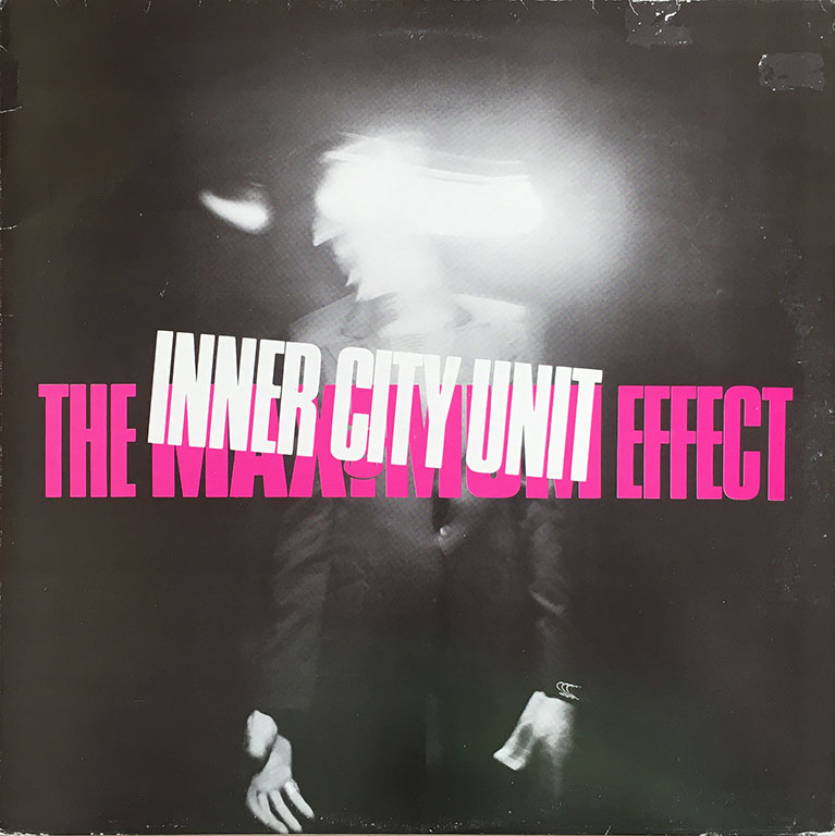 INNER CITY UNIT / THE MAXIMUM EFFECT, LP盤