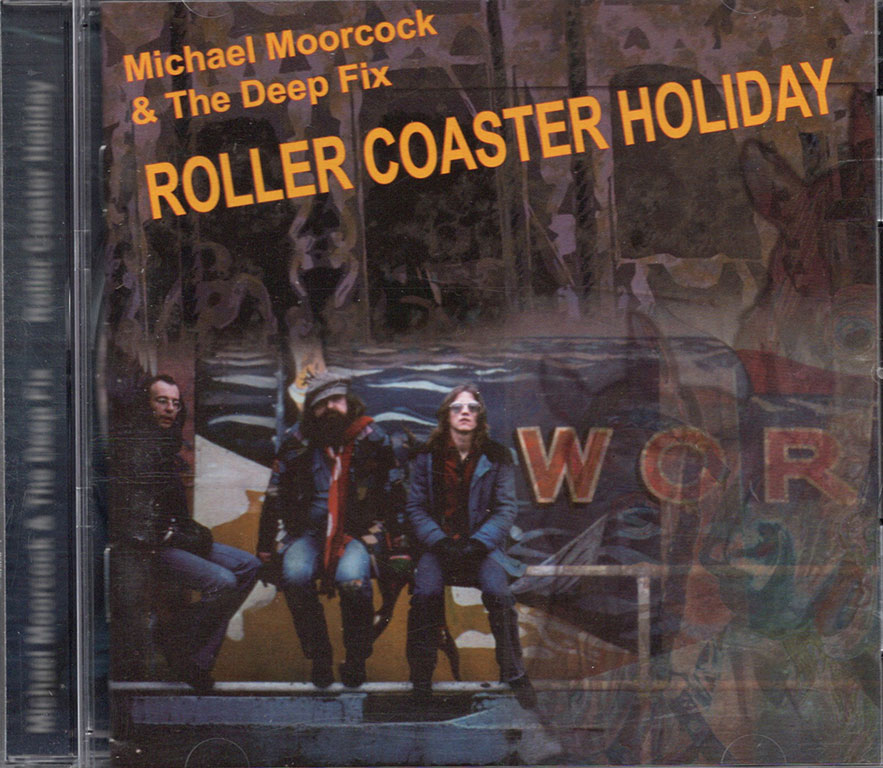 MICHAEL MOORCOCK & THE DEEP FIX / ROLLER COASTER HOLIDAY