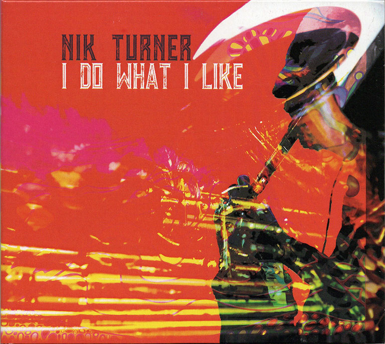 NIK TURNER / I DO WHAT I LIKE