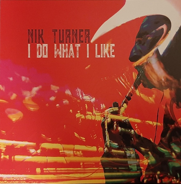 NIK TURNER / I DO WHAT I LIKE