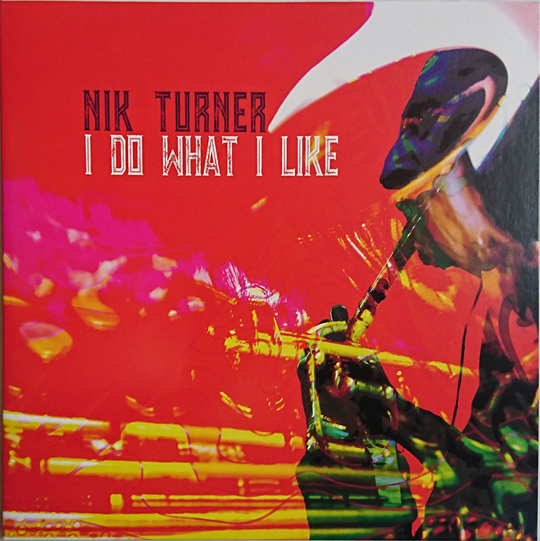NIK TURNER / I DO WHAT I LIKE