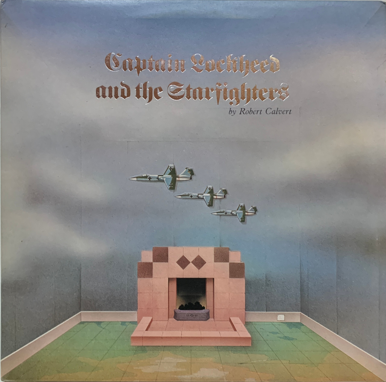 Robert Calvert / CAPTAIN LOCKHEED AND THE STARFIGHTERS