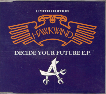 Hawkwind / DECIDE YOUR FUTURE E.P. CD
